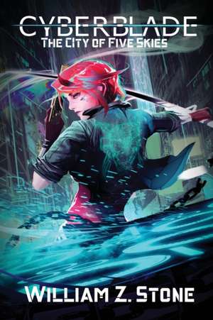 Cyberblade de William Z. Stone