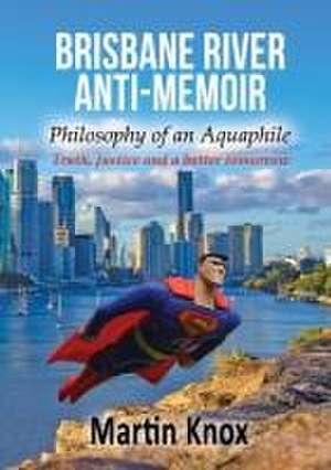 Brisbane River Anti-Memoir de Martin Knox