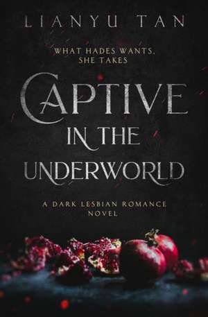 Captive in the Underworld de Lianyu Tan