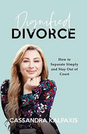 Dignified Divorce de Cassandra Kalpaxis