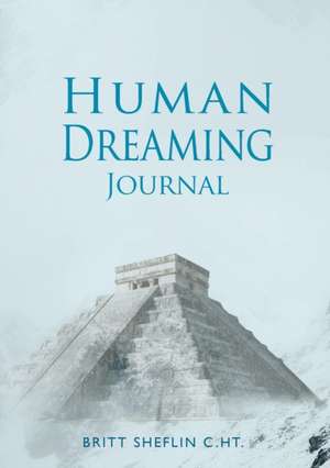 Human Dreaming Journal de Britt Sheflin