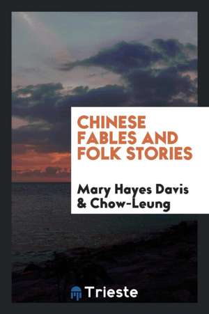 Chinese Fables and Folk Stories de Mary Hayes Davis