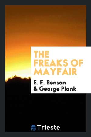 The Freaks of Mayfair de E. F. Benson