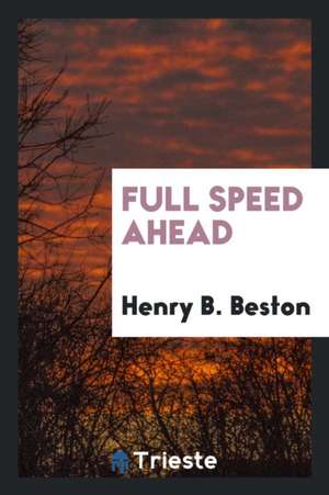 Full Speed Ahead; de Henry B. Beston