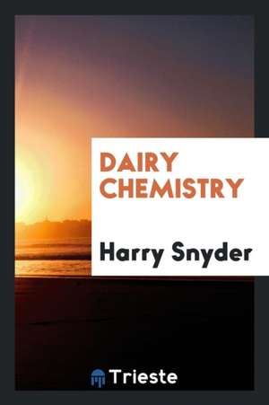 Dairy Chemistry de Harry Snyder