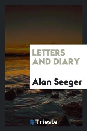 Letters and Diary de Alan Seeger