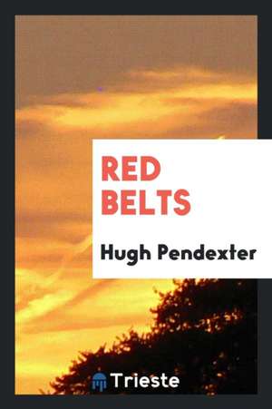 Red Belts de Hugh Pendexter