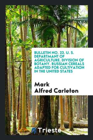 Russian Cereals Adapted for Cultivation in the United States de Mark Alfred Carleton