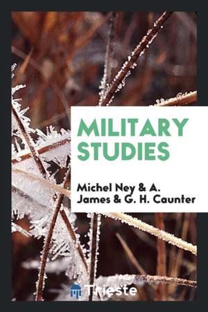 Military Studies de Michel Ney