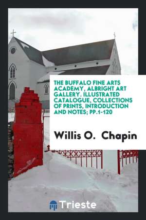 Illustrated Catalogue, Collections of Prints, Introduction and Notes de Willis O. Chapin