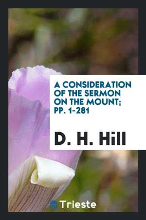 A Consideration of the Sermon on the Mount de D. H. Hill