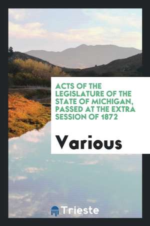 Acts of the Legislature of the State of Michigan de Frederick C. Martindale