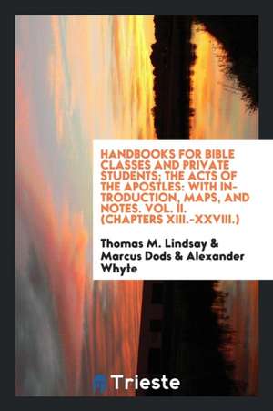 The Acts of the Apostles: With Introd., Notes, and Maps de Thomas M. Lindsay