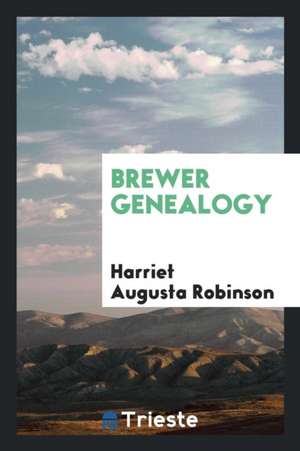 Brewer Genealogy de Harriet Augusta Robinson