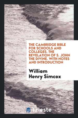 The Revelation of S. John the Divine: With Notes and Introduction de William Henry Simcox