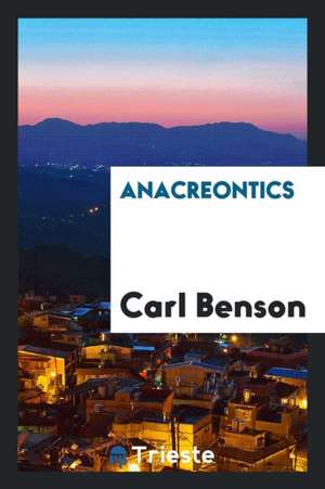 Anacreontics de Carl Benson