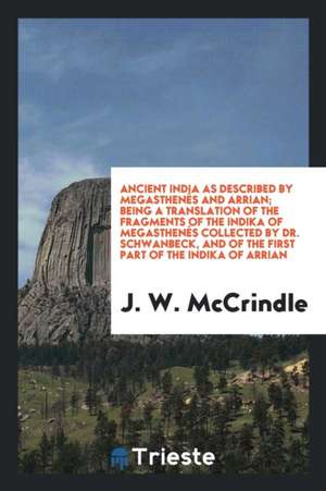 Ancient India as Described by Megasthenês and Arrian de J. W. McCrindle