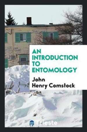 An Introduction to Entomology de John Henry Comstock