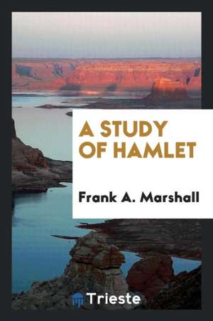 A Study of Hamlet de Frank A. Marshall