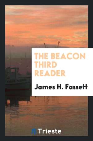 The Beacon Third Reader de James H. Fassett