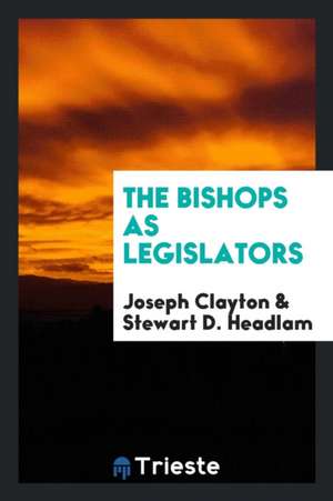 The Bishops as Legislators de Joseph Clayton