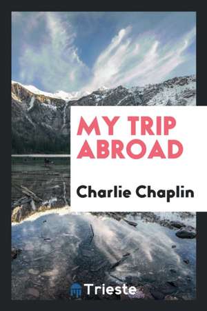 My Trip Abroad de Charlie Chaplin