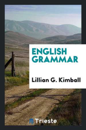 English Grammar de Lillian G. Kimball