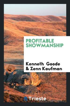 Profitable Showmanship de Kenneth Goode