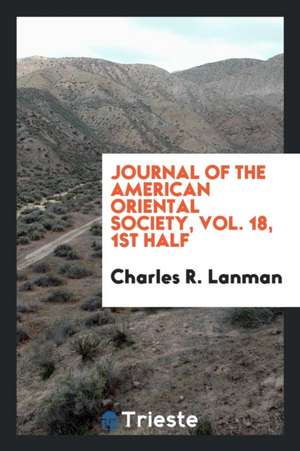 Journal of the American Oriental Society, Vol. 18, 1st Half de Charles R. Lanman