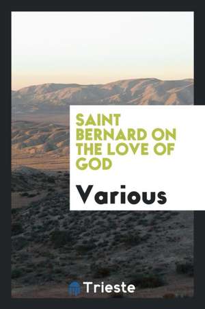 Saint Bernard on the Love of God de Various