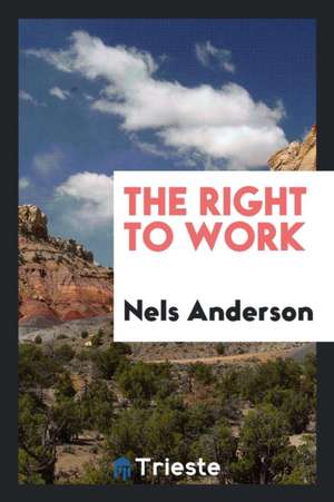 The Right to Work de Nels Anderson