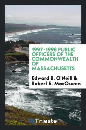 1997-1998 Public Officers of the Commonwealth of Massachusetts de Edward B. O'Neill