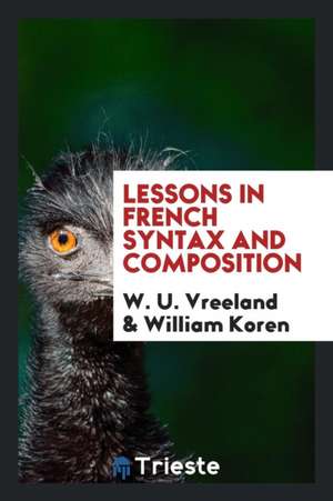 Lessons in French Syntax and Composition de W. U. Vreeland