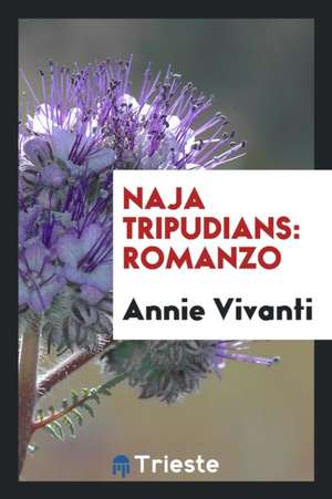 Naja Tripudians: Romanzo de Annie Vivanti