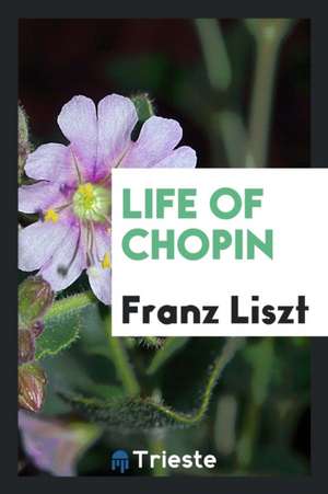 Life of Chopin de Martin I. J. Griffin