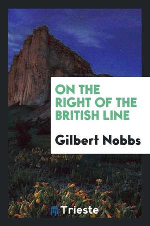 On the Right of the British Line de Gilbert Nobbs