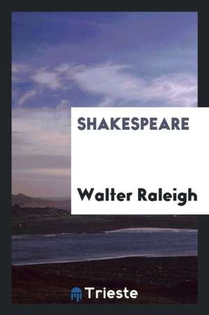 Shakespeare de Sir Walter Raleigh