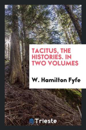 Tacitus, the Histories de Cornelius Tacitus