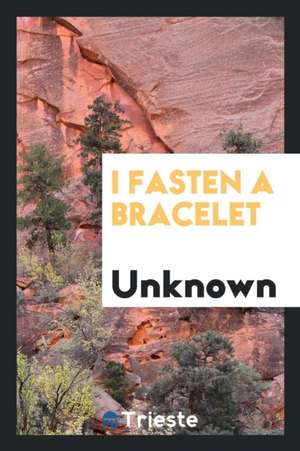 I Fasten a Bracelet de Unknown