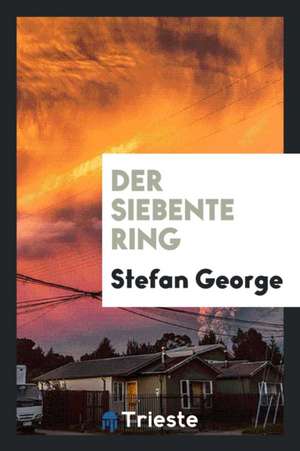 Der Siebente Ring de Stefan George