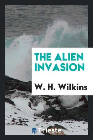 The Alien Invasion de W. H. Wilkins