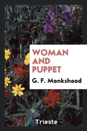 Woman and Puppet de G. F. Monkshood