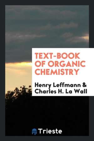 Text-Book of Organic Chemistry de Henry Leffmann