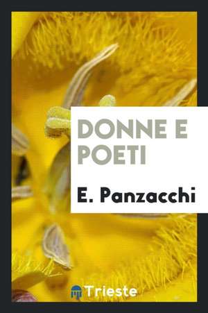 Donne E Poeti de E. Panzacchi