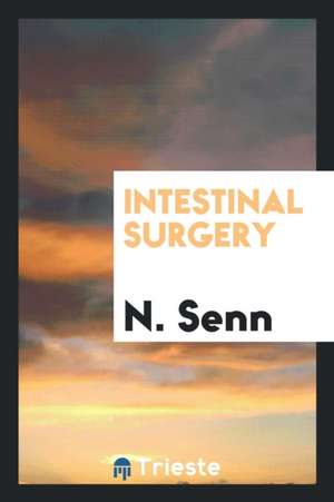 Intestinal Surgery de N. Senn