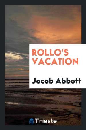 Rollo's Vacation de Jacob Abbott