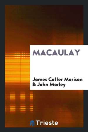 Macaulay de James Cotter Morison