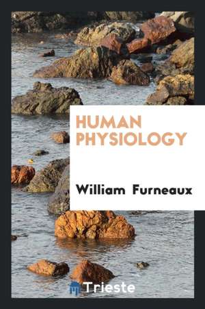 Human Physiology de William Furneaux