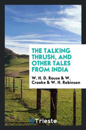 The Talking Thrush, and Other Tales from India de W. H. D. Rouse