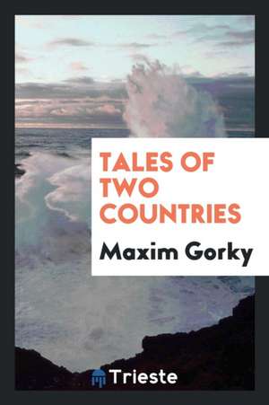 Tales of Two Countries de Maxim Gorki